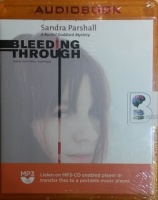 Bleeding Through - A Rachel Goddard Mystery written by Sandra Parshall performed by Tavia Gilbert on MP3 CD (Unabridged)
